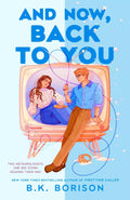 And Now, Back to You - (Heartstrings) by B K Borison (Paperback)