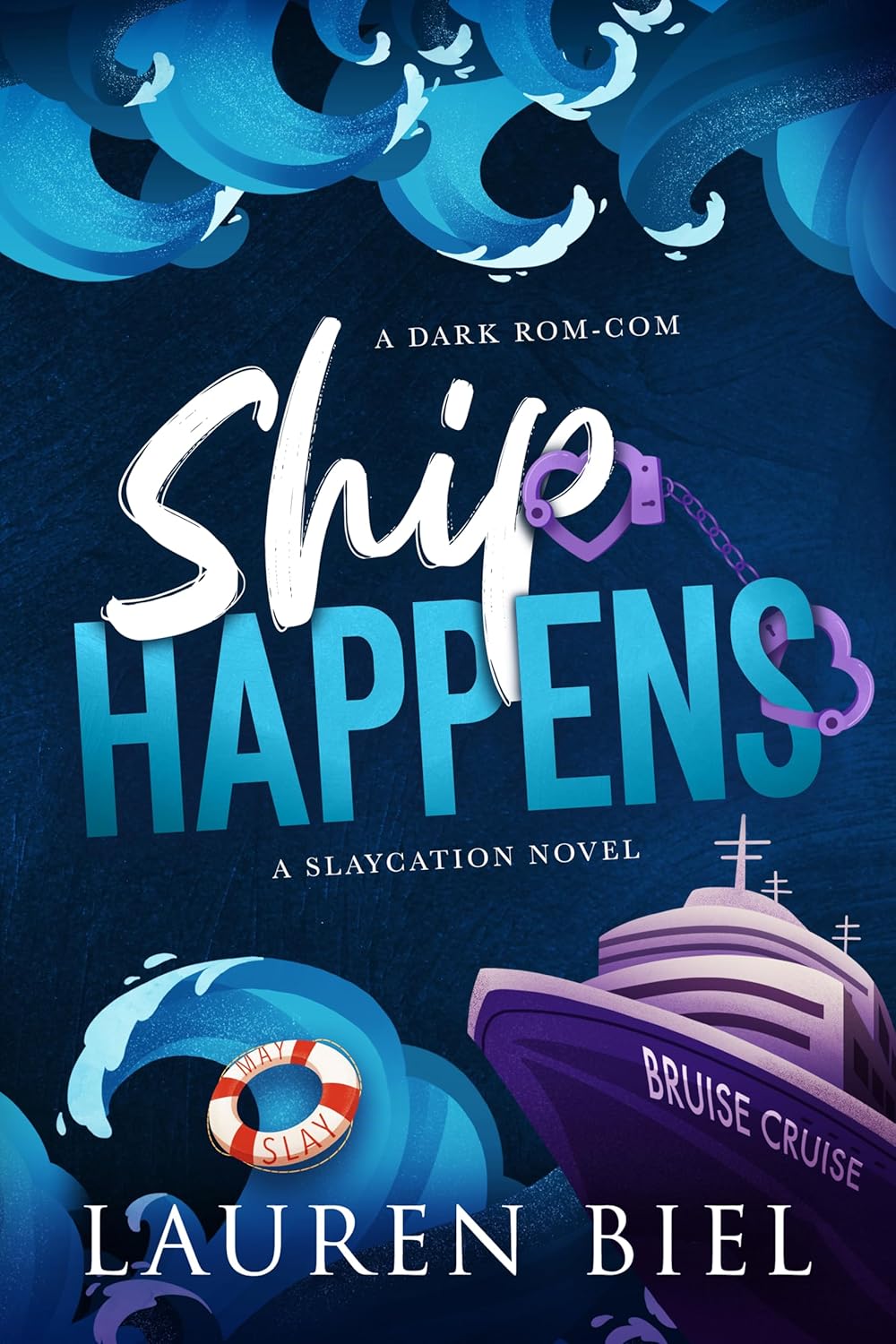 Ship Happens: A Dark Rom-com (The Slaycation Series)