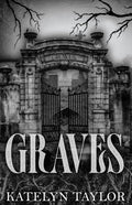 Graves - by Katelyn Taylor (Paperback)