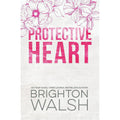 Protective Heart Special Edition - (Starlight Cove) 2nd Edition by Brighton Walsh (Paperback)