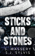 Sticks and Stones - by S Massery & Sj Sylvis (Paperback)
