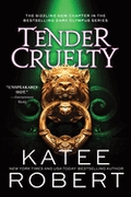 Tender Cruelty - (Dark Olympus) by Katee Robert (Paperback)
