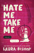 Hate Me Take Me - (Obsessively Yours) by Laura Bishop (Paperback)