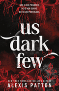Us Dark Few - by Alexis Patton (Hardcover)