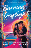 Burning Daylight (Standard Edition) - by Emily McIntire (Paperback)
