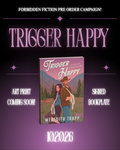 PREORDER Trigger Happy 10/20