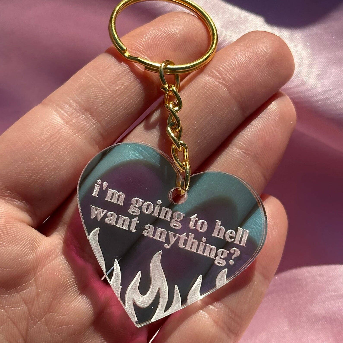 I'm Going To Hell Want Anything? Iridescent Acrylic Keychain