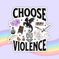 Choose Violence Fantasy Reader Sticker