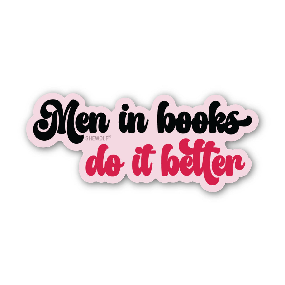 Men in Books Do it Better Sticker - Funny Romance Decal