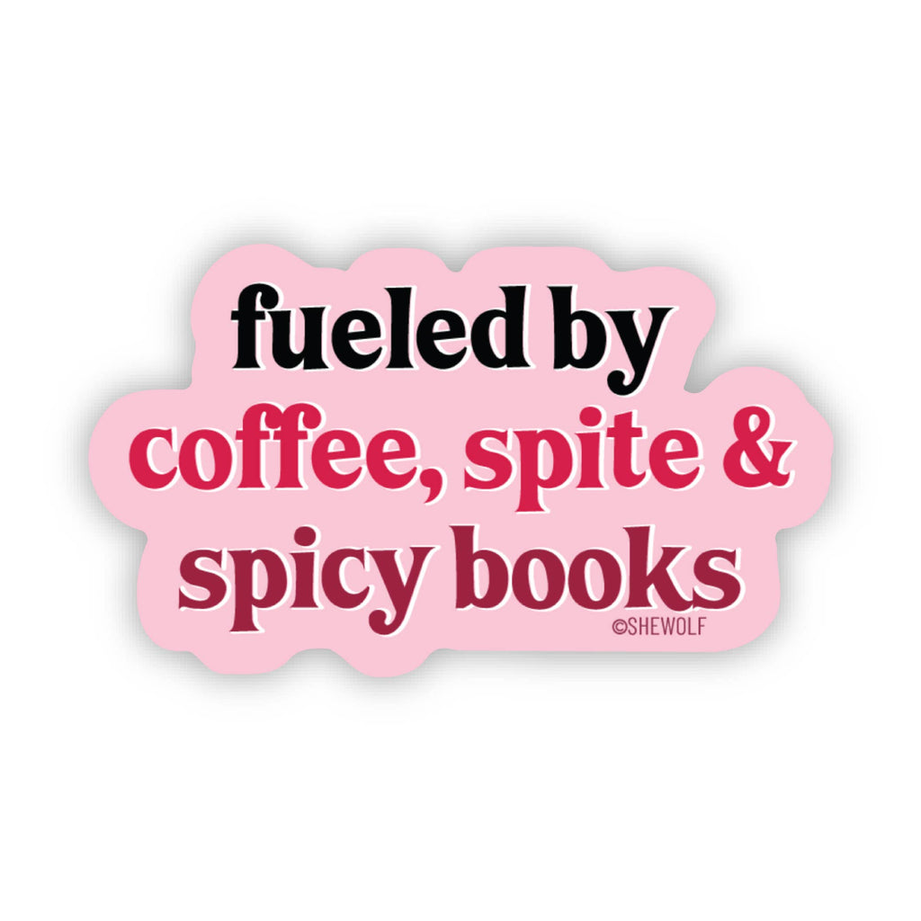 Fueled by Coffee, Spite & Spicy Books Sticker—Bookish Decal