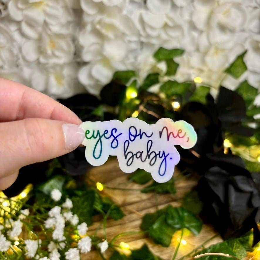 Eyes On Me, Baby Smut Sticker