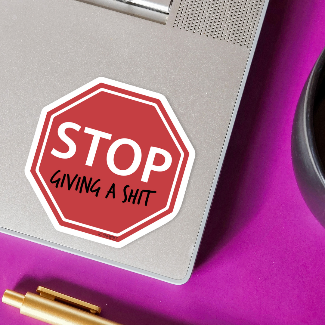 Sticker: Stop Giving a Shit — Snarky Stop Sign Parody