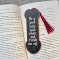 3d Printed Be a Good Little Book Whore and Finish Me Off Bookmark