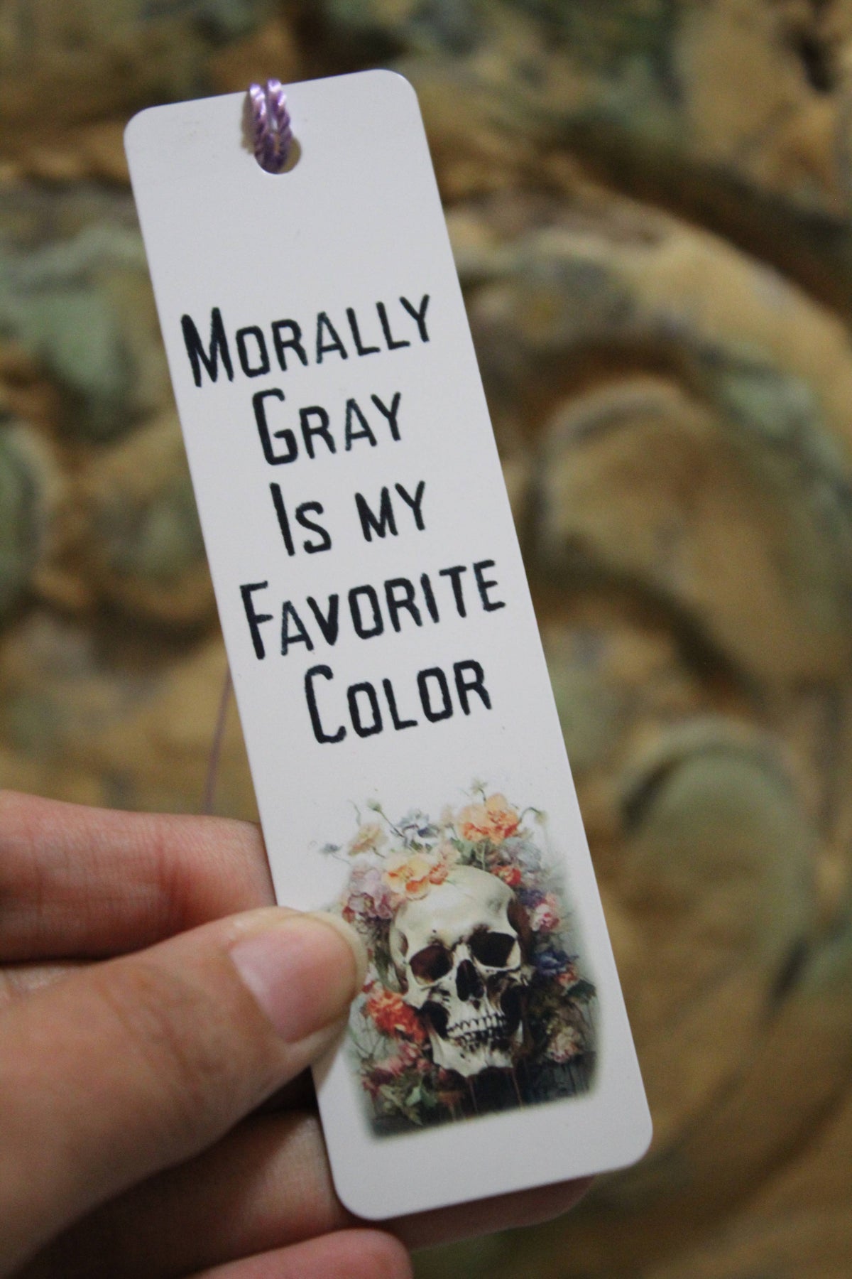 Morally Gray Is My Favorite Color // Metal Bookmark